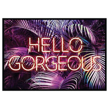 Load image into Gallery viewer, Hello Gorgeous Neon Palm Print | Unframed